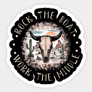 Rock The Boat. Work The Middle Cactus Leopard Bull Sticker